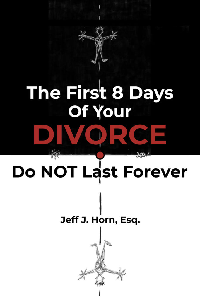 The First Eight Days of Your Divorce The First Eight Days of Your Divorce